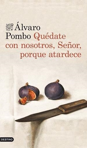 QUÉDATE CON NOSOTROS,SEÑOR,PORQUE ATARDECE | 9788423346561 | POMBO,ÁLVARO (1939,SANTANDER) | Libreria Geli - Librería Online de Girona - Comprar libros en catalán y castellano