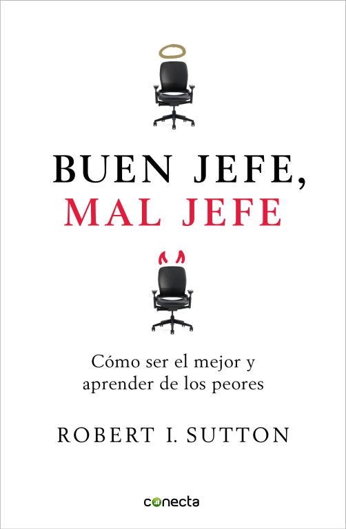 BUEN JEFE,MAL JEFE.COMO SER EL MEJOR Y APRENDER DE LOS PEORES | 9788493869304 | SUTTON,ROBERT | Libreria Geli - Librería Online de Girona - Comprar libros en catalán y castellano