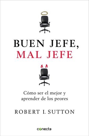 BUEN JEFE,MAL JEFE.COMO SER EL MEJOR Y APRENDER DE LOS PEORES | 9788493869304 | SUTTON,ROBERT | Llibreria Geli - Llibreria Online de Girona - Comprar llibres en català i castellà