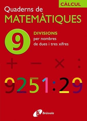 QUADERN DE MATEMATIQUES-9 DIVISIONS PER NOMBRES DE DUES I TRES XIFRES | 9788483044001 |   | Llibreria Geli - Llibreria Online de Girona - Comprar llibres en català i castellà
