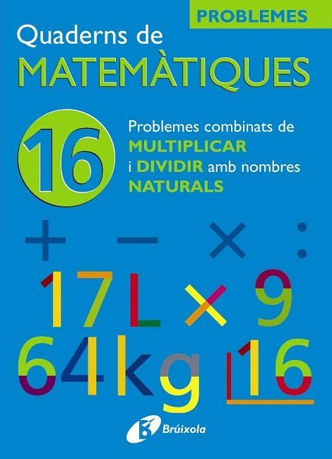 QUADERNS DE MATEMATIQUES-16 | 9788483045930 | SOUSA MARTÍN, ISMAEL/RECLUSA GLUCK, FERNANDO/NAGORE RUIZ, ÁNGEL/PASTOR DE LUIS, JESÚS/ESPARZA, VÍCTO | Llibreria Geli - Llibreria Online de Girona - Comprar llibres en català i castellà