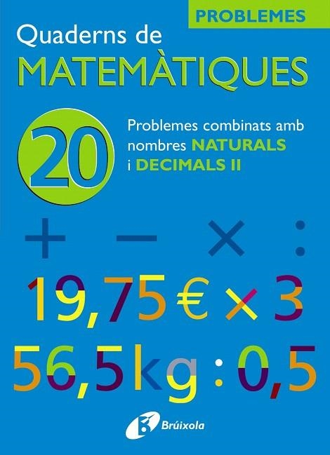 MATEMATIQUES-20.QUADERN DE PROBLEMES COMBINATS AMB NOMBRES.. | 9788483045978 | Llibreria Geli - Llibreria Online de Girona - Comprar llibres en català i castellà