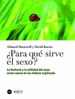 PARA QUE SIRVE EL SEXO | 9788447537020 | MARTORELL,EDUARD/BUENO,DAVID | Libreria Geli - Librería Online de Girona - Comprar libros en catalán y castellano