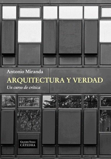 ARQUITECTURA Y VERDAD.UN CURSO DE CRÍTICA | 9788437631462 | MIRANDA,ANTONIO | Libreria Geli - Librería Online de Girona - Comprar libros en catalán y castellano