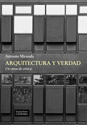 ARQUITECTURA Y VERDAD.UN CURSO DE CRÍTICA | 9788437631462 | MIRANDA,ANTONIO | Llibreria Geli - Llibreria Online de Girona - Comprar llibres en català i castellà