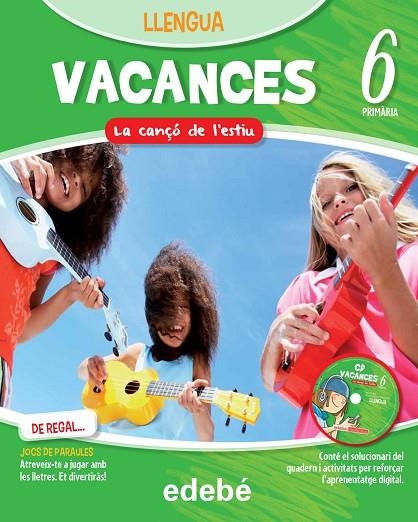 VACANCES-6.LLENGUA.LA CANÇÓ DE L'ESTIU + CD-ROM | 9788468310091 | EDEBÉ, OBRA COLECTIVA | Llibreria Geli - Llibreria Online de Girona - Comprar llibres en català i castellà