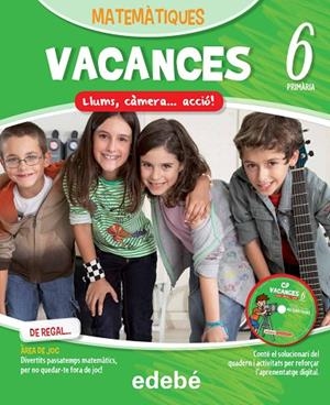 VACANCES-6 PRIMÀRIA.MATEMÀTIQUES.LLUMS,CÀMERA...ACCIÓ! + CD-ROM | 9788468310114 | EDEBÉ, OBRA COLECTIVA | Llibreria Geli - Llibreria Online de Girona - Comprar llibres en català i castellà