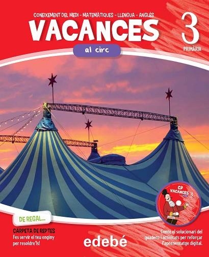 VACANCES-3 PRIMÀRIA.AL CIRC + CD-ROM | 9788468310022 | EDEBÉ, OBRA COLECTIVA | Llibreria Geli - Llibreria Online de Girona - Comprar llibres en català i castellà