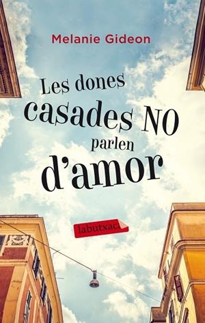 LES DONES CASADES NO PARLEN D'AMOR | 9788499307015 | GIDEON,MELANIE | Llibreria Geli - Llibreria Online de Girona - Comprar llibres en català i castellà