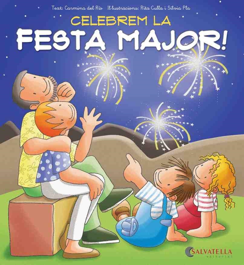 CELEBREM LA FESTA MAJOR! | 9788484127673 | DEL RÍO,CARMINA (TEXT)/CULLA,RITA;PLA,SÍLVIA (IL) | Llibreria Geli - Llibreria Online de Girona - Comprar llibres en català i castellà