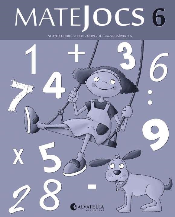 MATEJOCS-6 | 9788484127659 | ESCUDERO,NEUS/GENOVER,ROSER/PLA,SÍLVIA (IL) | Libreria Geli - Librería Online de Girona - Comprar libros en catalán y castellano