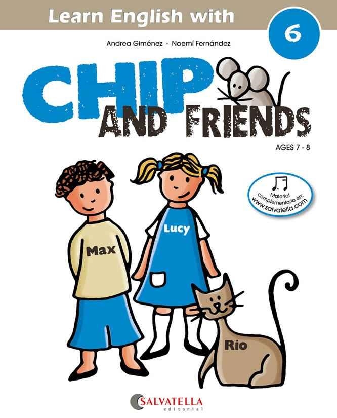 CHIP AND FRIENDS-6(AGES 7-8) | 9788484127598 | GIMÉNEZ,ANDREA/FERNÁNDEZ,NOEMÍ | Libreria Geli - Librería Online de Girona - Comprar libros en catalán y castellano
