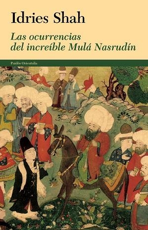 LAS OCURRENCIAS DEL INCREÍBLE MULÁ NASRUDÍN (SUFISMO) | 9788449328596 | SHAH,IDRIES (1924,INDIA) | Libreria Geli - Librería Online de Girona - Comprar libros en catalán y castellano