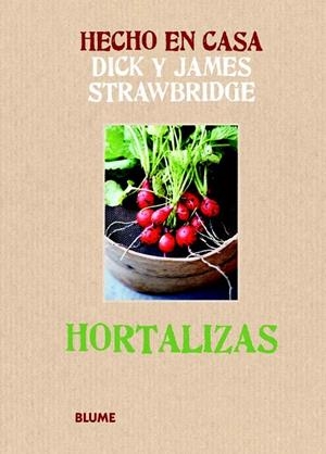 HECHO EN CASA-3.HORTALIZAS | 9788415317173 | STRAWBRIDGE,DICK/STRAWBRIDGE,JAMES | Llibreria Geli - Llibreria Online de Girona - Comprar llibres en català i castellà