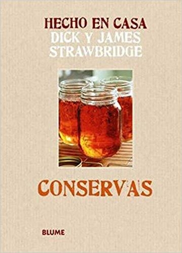 CONSERVAS.HECHO EN CASA | 9788415317180 | STRAWBRIDGE,DICK/STRAWBRIDGE,JAMES | Libreria Geli - Librería Online de Girona - Comprar libros en catalán y castellano