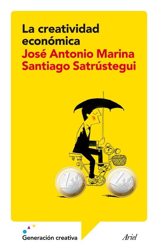 LA CREATIVIDAD ECONÓMICA | 9788434409385 | MARINA,JOSÉ ANTONIO/SATRÚSTEGUI,SANTIAGO | Llibreria Geli - Llibreria Online de Girona - Comprar llibres en català i castellà