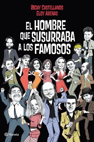EL HOMBRE QUE SUSURRABA A LOS FAMOSOS | 9788408004820 | CASTELLANOS,RICHY/ARENAS,ELOY | Llibreria Geli - Llibreria Online de Girona - Comprar llibres en català i castellà