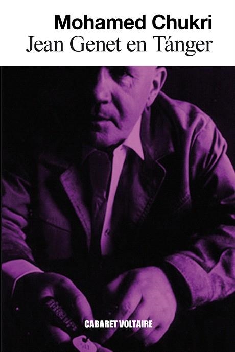 JEAN GENET EN TÁNGER | 9788494035364 | CHUKRI,MOHAMED | Libreria Geli - Librería Online de Girona - Comprar libros en catalán y castellano