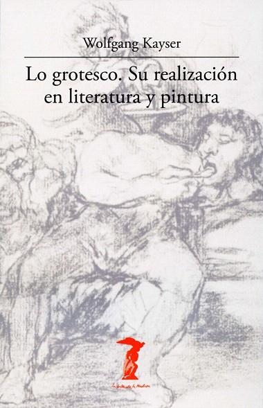 LO GROTESCO.SU REALIZACION EN LITERATURA Y PINTURA | 9788477746942 | KAYSER,WOLFGANG | Libreria Geli - Librería Online de Girona - Comprar libros en catalán y castellano