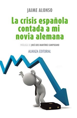 LA CRISIS ESPAÑOLA CONTADA A MI NOVIA ALEMANA | 9788420675886 | ALONSO,JAIME | Llibreria Geli - Llibreria Online de Girona - Comprar llibres en català i castellà