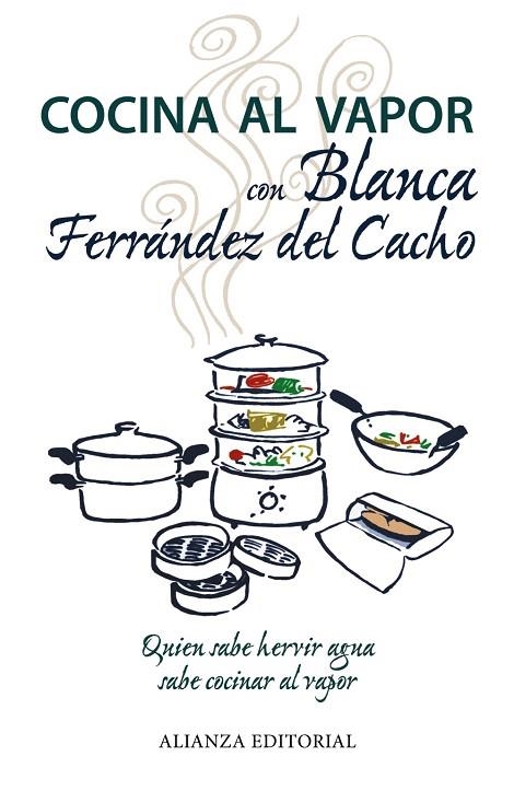 COCINA AL VAPOR.QUIEN SABE HERVIR AGUA SABE COCINAR AL VAPOR | 9788420675879 | FERRÁNDEZ DEL CACHO,BLANCA | Libreria Geli - Librería Online de Girona - Comprar libros en catalán y castellano