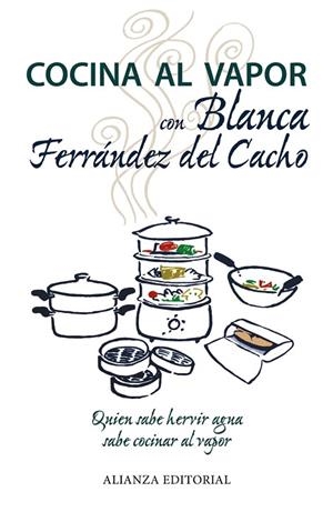 COCINA AL VAPOR.QUIEN SABE HERVIR AGUA SABE COCINAR AL VAPOR | 9788420675879 | FERRÁNDEZ DEL CACHO,BLANCA | Llibreria Geli - Llibreria Online de Girona - Comprar llibres en català i castellà