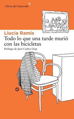 TODO LO QUE UNA TARDE MURIÓ CON LAS BICICLETAS | 9788415625476 | RAMIS,LLUCIA | Llibreria Geli - Llibreria Online de Girona - Comprar llibres en català i castellà