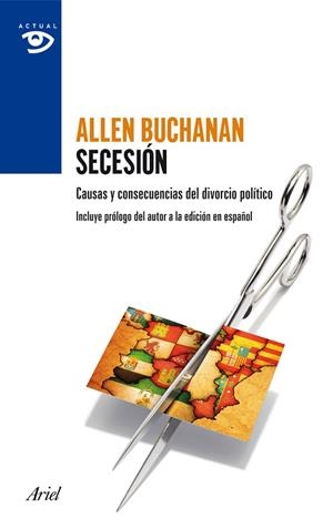 SECESIÓN.CAUSAS Y CONSECUENCIAS DEL DIVORCIO POLÍTICO | 9788434409415 | BUCHANAN,ALLEN  | Llibreria Geli - Llibreria Online de Girona - Comprar llibres en català i castellà