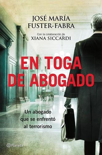EN TOGA DE ABOGADO.UN ABOGADO QUE SE ENFRENTÓ AL TERRORISMO | 9788408115373 | FUSTER-FABRA,JOSÉ MARÍA | Libreria Geli - Librería Online de Girona - Comprar libros en catalán y castellano