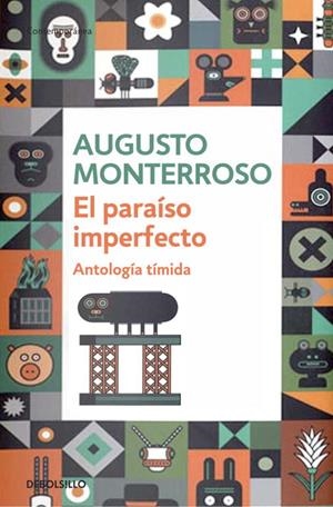 EL PARAÍSO IMPERFECTO.ANTOLOGÍA TÍMIDA | 9788490320587 | MONTERROSO,AUGUSTO | Libreria Geli - Librería Online de Girona - Comprar libros en catalán y castellano