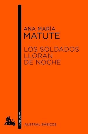 LOS SOLDADOS LLORAN DE NOCHE | 9788423346745 | MATUTE,ANA MARÍA | Llibreria Geli - Llibreria Online de Girona - Comprar llibres en català i castellà
