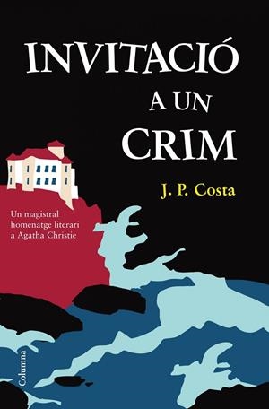 INVITACIÓ A UN CRIM | 9788466415828 | COSTA,J.P. | Llibreria Geli - Llibreria Online de Girona - Comprar llibres en català i castellà