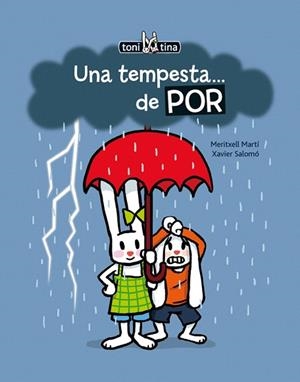 UNA TEMPESTA DE POR(TONI I TINA) | 9788415206644 | MERITXELL,MARTI | Libreria Geli - Librería Online de Girona - Comprar libros en catalán y castellano