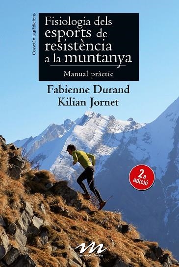 FISIOLOGIA DELS ESPORTS DE RESISTÈNCIA A LA MUNTANYA MANUAL PRACTIC | 9788490341384 | DURAND,FABIENNE/JORNET BURGADA,KILIAN | Llibreria Geli - Llibreria Online de Girona - Comprar llibres en català i castellà