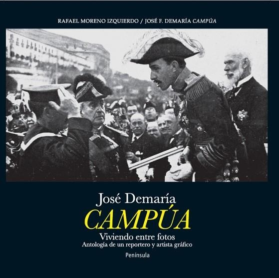 JOSÉ DEMARÍA CAMPÚA.VIVIENDO ENTRE FOTOS.ANTOLOGÍA DE UN REPORTERO Y ARTISTA GRÁFICO | 9788499422435 | MORENO IZQUIERDO,RAFAEL/DEMARÍA CAMPÚA,JOSÉ F. | Libreria Geli - Librería Online de Girona - Comprar libros en catalán y castellano