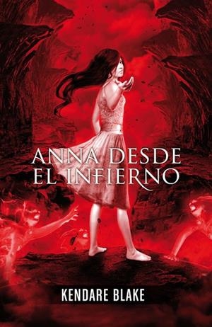 ANNA DESDE EL INFIERNO(ANNA VESTIDA DE SANGRE 2) | 9788420414232 | BLAKE,KENDARE | Llibreria Geli - Llibreria Online de Girona - Comprar llibres en català i castellà
