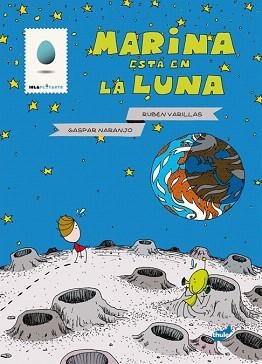 MARINA ESTÁ EN LA LUNA | 9788415357186 | VARILLAS,RUBÉN/NARANJO,GASPAR | Libreria Geli - Librería Online de Girona - Comprar libros en catalán y castellano