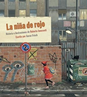 LA NIÑA DE ROJO | 9788492608669 | INNOCENTI,ROBERTO | Libreria Geli - Librería Online de Girona - Comprar libros en catalán y castellano