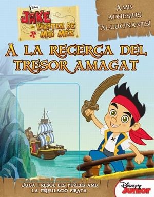JAKE I ELS PIRATES DE MAI MÉS. A LA RECERCA DELS TRESOR AMAGAT (AMB ADHESIUS AL·LUCINANTS) | 9788415697862 | A.A.V.V. | Llibreria Geli - Llibreria Online de Girona - Comprar llibres en català i castellà