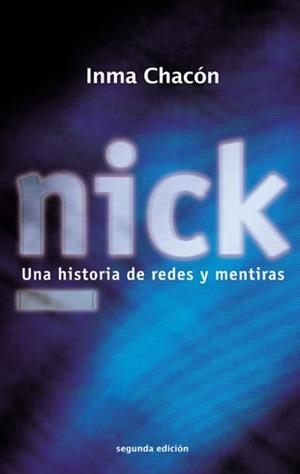 NICK.UNA HISTORIA DE REDES Y MENTIRAS | 9788424642877 | CHACÓN,INMA | Libreria Geli - Librería Online de Girona - Comprar libros en catalán y castellano