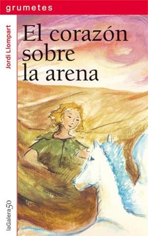 EL CORAZÓN SOBRE LA ARENA  | 9788424647926 | LLOMPART,JORDI | Libreria Geli - Librería Online de Girona - Comprar libros en catalán y castellano