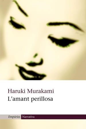 L'AMANT PERILLOSA AL SUD DE LA FRONTERA A L'OEST DEL SOL | 9788497870016 | MURAKAMI,HARUKI | Llibreria Geli - Llibreria Online de Girona - Comprar llibres en català i castellà
