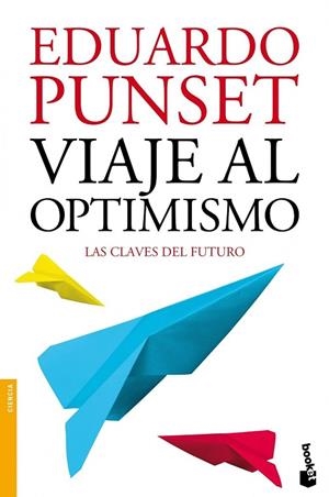 VIAJE AL OPTIMISMO.LAS CLAVES DEL FUTURO | 9788423346325 | PUNSET,EDUARDO | Llibreria Geli - Llibreria Online de Girona - Comprar llibres en català i castellà