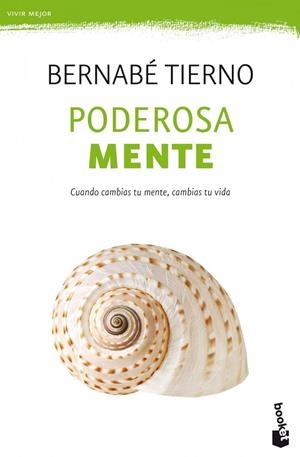 PODEROSA MENTE.CUANDO CAMBIAS TU MENTE,CAMBIAS TU VIDA | 9788499981727 | TIERNO,BERNABÉ  | Llibreria Geli - Llibreria Online de Girona - Comprar llibres en català i castellà