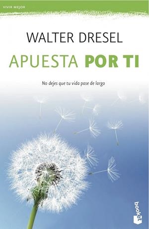 APUESTA POR TI.NO DEJES QUE TU VIDA PASE DE LARGO | 9788408039532 | DRESEL,WALTER | Libreria Geli - Librería Online de Girona - Comprar libros en catalán y castellano