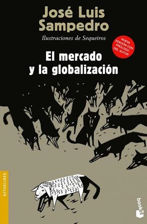 EL MERCADO Y LA GLOBALIZACIÓN  | 9788423346844 | SAMPEDRO,JOSÉ LUIS/SEQUEIROS (IL) | Llibreria Geli - Llibreria Online de Girona - Comprar llibres en català i castellà