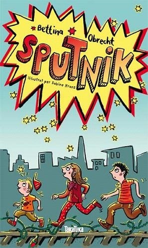 SPUTNIK (TD) | 9788492696970 | OBRECHT,BETTINA/KRANZ,SABINE (IL) | Libreria Geli - Librería Online de Girona - Comprar libros en catalán y castellano