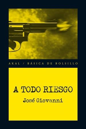 A TODO RIESGO | 9788446037903 | GIOVANNI,JOSÉ | Libreria Geli - Librería Online de Girona - Comprar libros en catalán y castellano