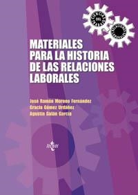MATERIALES PARA LA HISTORIA DE LAS RELACIONES LABORALES | 9788430940257 | MORENO,JOSE RAMON/GOMEZ,GRACIA/GALAN,AGUSTIN | Llibreria Geli - Llibreria Online de Girona - Comprar llibres en català i castellà