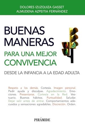 BUENAS MANERAS PARA UNA MEJOR CONVIVENCIA.DESDE LA INFANCIA A LA EDAD ADULTA | 9788436828672 | IZUZQUIZA GASSET,DOLORES/AZPEITIA FERNÁNDEZ,ALMUDENA | Llibreria Geli - Llibreria Online de Girona - Comprar llibres en català i castellà